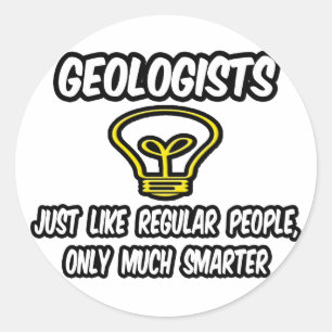 Sticker Rond Géologues... Des gens ordinaires, Seulement plus i