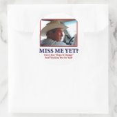 Sticker Rond George W. Bush - Miss Me yet (Sac)