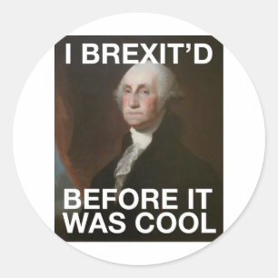Sticker Rond George Washington Brexit'd avant qu'il ait fait