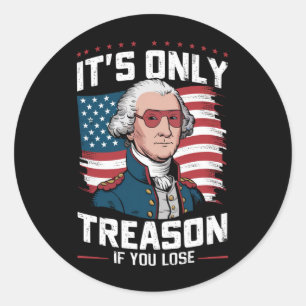 Sticker Rond George Washington : c'est seulement de la trahison