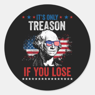 Sticker Rond George Washington C'est seulement de la trahison s