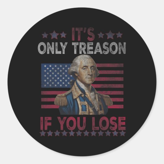 Sticker Rond George Washington C'est seulement la trahison si v (Devant)