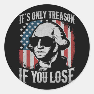 Sticker Rond George Washington C'est seulement la trahison si v