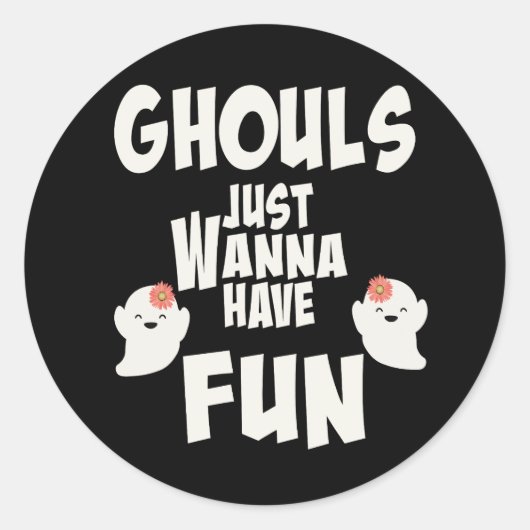 Sticker Rond Ghouls veut juste s'amuser (Devant)