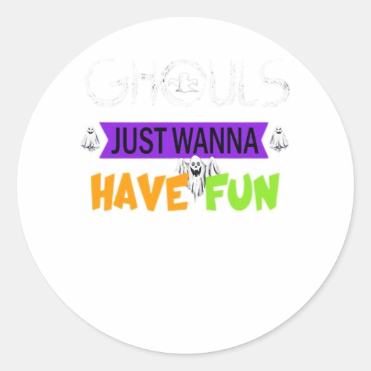 Sticker Rond Ghouls veut juste s'amuser drôle automne (Devant)