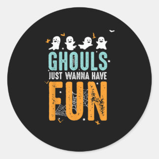 Sticker Rond Ghouls veut juste s'amuser drôle Costume d'Hallowe
