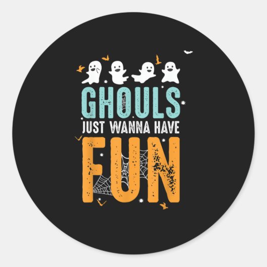 Sticker Rond Ghouls veut juste s'amuser drôle Costume d'Hallowe (Devant)