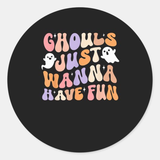 Sticker Rond Ghouls veut juste s'amuser saison Éffrayante Super (Devant)