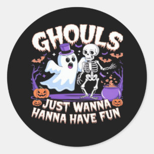 Sticker Rond Ghouls Veux Juste S'Amuser Paresseuse Paresseuse