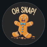 Sticker Rond Gingerbread Man Oh Snap Christmas Cookie Baking<br><div class="desc">Pain d'épices Homme Oh Snap Noël Funny Cookie Baking Cadeau</div>