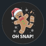 Sticker Rond Gingerbread Man Oh Snap Christmas Funny Cookie<br><div class="desc">Pain d'épices Homme Oh Snap Noël Funny Cookie Baking Cadeau</div>