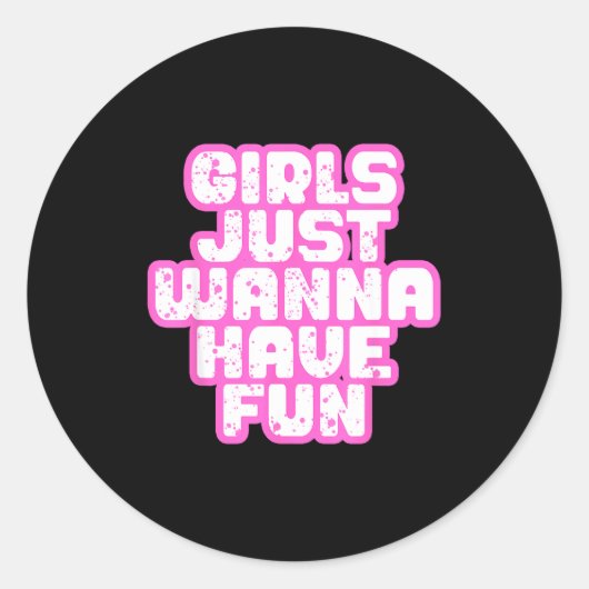 Sticker Rond Girls Just W Have Fun  (Devant)