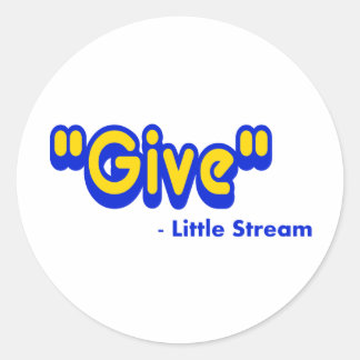 Sticker Rond "Give" A Dit Le Petit Stream