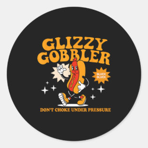 Sticker Rond Glizzy Gobbler Ne pas s'étouffer sous la pression,