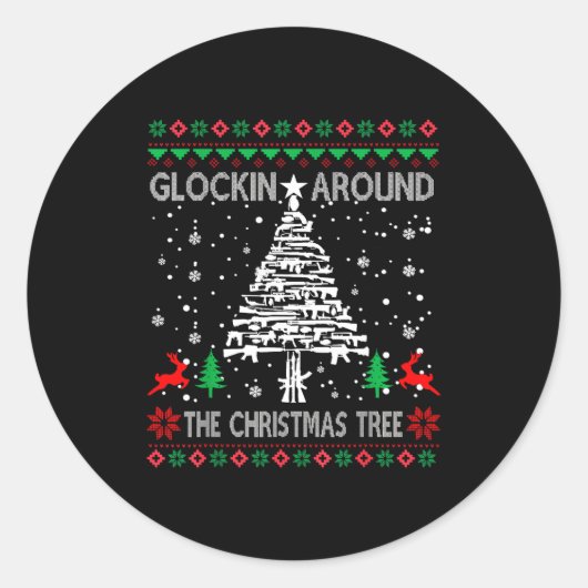 Sticker Rond Glockin' Around The Christmas Tree Gun Owner Ugly  (Devant)