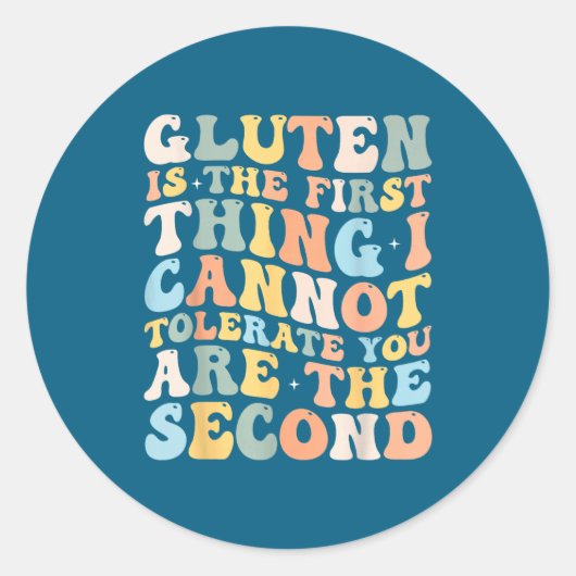 Sticker Rond Gluten Is The First Thing I Cannot Tolerate Funny (Devant)