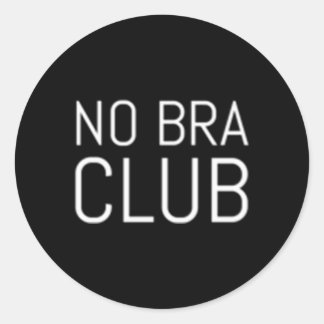 Sticker Rond Go Braless No Bra Club