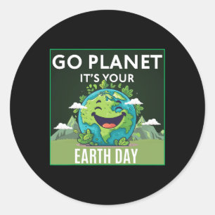 Sticker Rond Go Planet C'est ton Jour des terres Drôle Mignonne