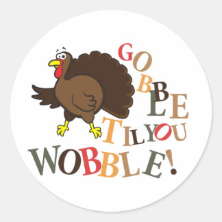 Sticker Rond Gobble jusqu'à ce que vous marchiez !