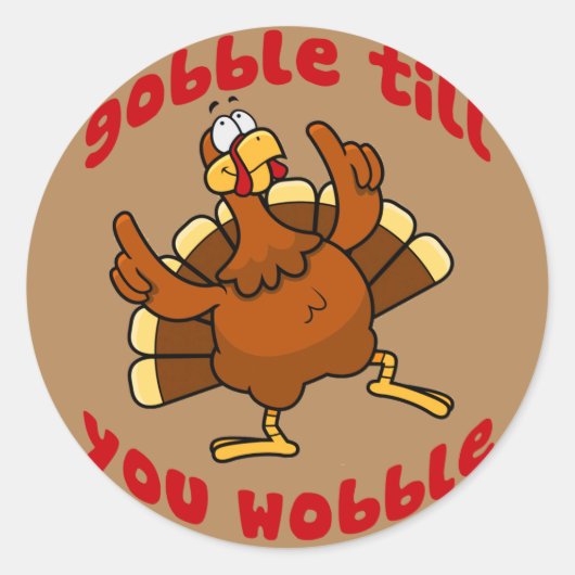 Sticker Rond Gobble jusqu'à ce que vous tournez (Devant)