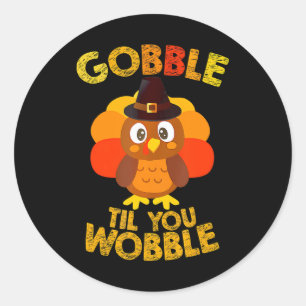 Sticker Rond Gobble Jusqu'À Ce Que Vous Tournez Les Garçons Tha