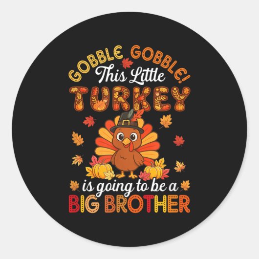 Sticker Rond Gobble Little Turkey Va Être Big Brother The (Devant)