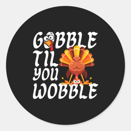 Sticker Rond Gobble Til You Wobble Thanksgiving Christmas Men W (Devant)