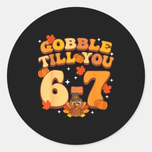 Sticker Rond Gobble Till You 67 Thanksgiving Brainrot Meme Six (Devant)