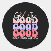 Sticker Rond God Is Good Even When Life Isn't  (Devant)