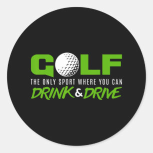 Sticker Rond Golf Le Seul Sport Où Vous Pouvez Boire Et Conduir