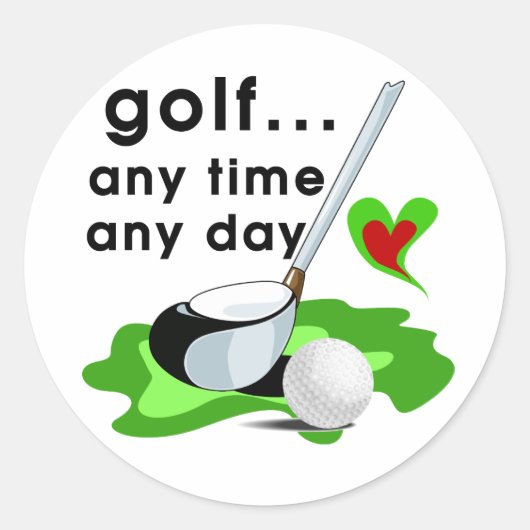Sticker Rond Golf N'importe quand T-shirts et cadeaux de jour (Devant)