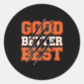 Sticker Rond Good Better Funny Motivational  (Devant)