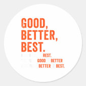 Sticker Rond Good Better Never Let It Rest  (Devant)