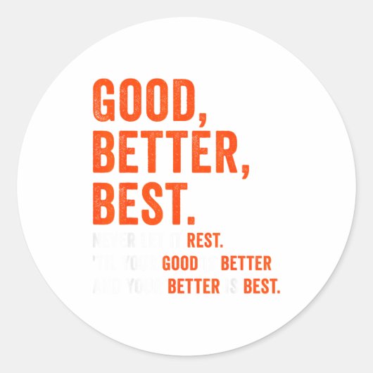 Sticker Rond Good Better Never Let It Rest  (Devant)