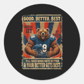 Sticker Rond Good Better Never Let It Rest Funny Bear  (Devant)