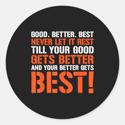 Sticker Rond Good Better Never Let It Rest Motivation Saying  (Devant)