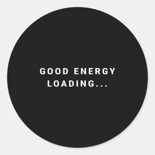 Sticker Rond Good Energy Loading... Minimalist  (Devant)