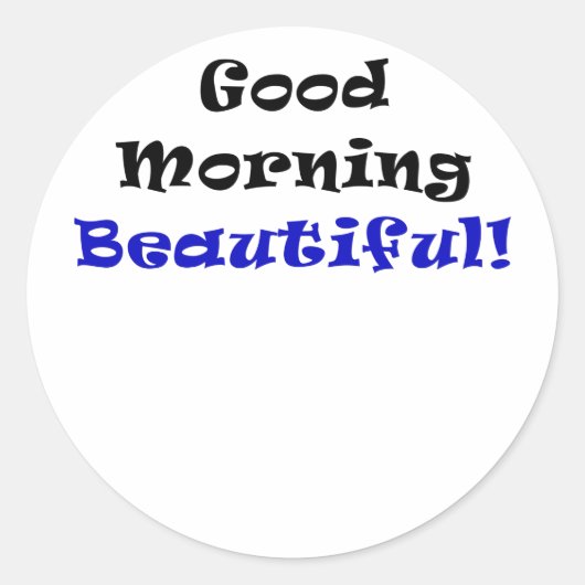 Sticker Rond Good Morning Beautiful (Devant)