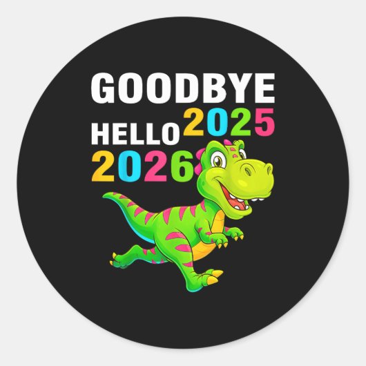 Sticker Rond Goodbye 2025 Hello 2026 T Rex Happy New Year 2026 (Devant)