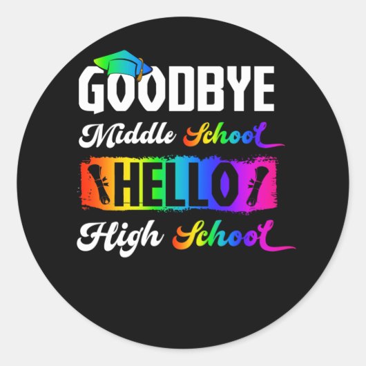 Sticker Rond Goodbye Middle School Hello High School Graduation (Devant)