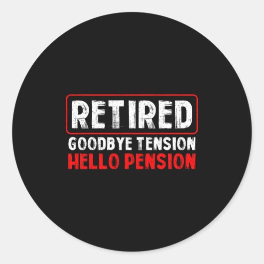 Sticker Rond Goodbye Tension Hello Pension Funny Retirement 202 (Devant)