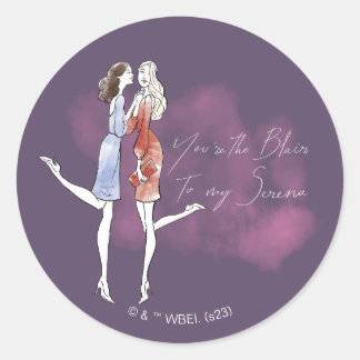 Sticker Rond Gossip Girl - Tu es le Blair de ma Serena