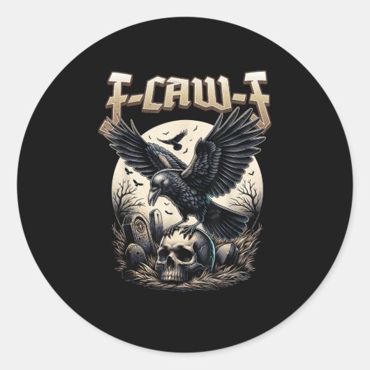 Sticker Rond Gothic Skull F-Caw-F Crow Adult Humor Graphic (Devant)