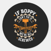 Sticker Rond Grand-père - Si Boppy ne peut pas le réparer, nous (Devant)