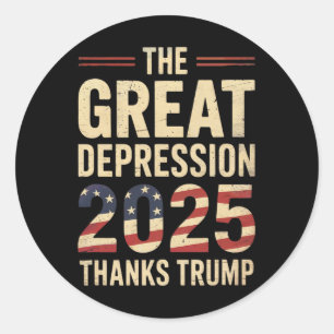Sticker Rond Grande Dépression 2025 Merci Trump Ironique Politi