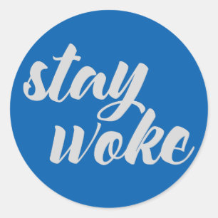 Sticker Rond Gray Stay Woke