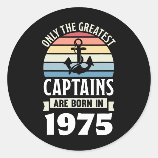 Sticker Rond Greatest Captains Born In 1975 50th Birthday Boati (Devant)