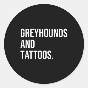 Sticker Rond Greyhounds and Tattoos Greyhound Propriétaire Chie