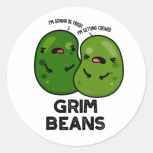 Sticker Rond Grim Beans Drôles de jeux de mots sur les légumes 