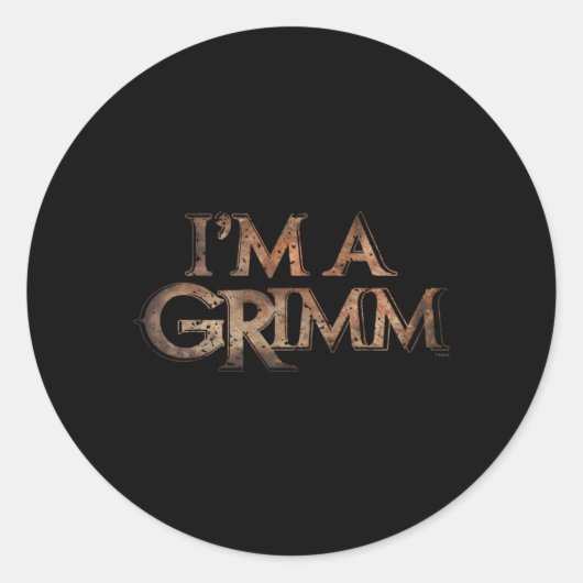 Sticker Rond Grimm Je Suis Un Grimm (Devant)